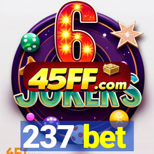 237 bet